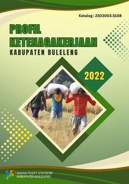 Profil Ketenagakerjaan Kabupaten Buleleng 2022